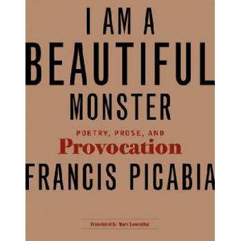 I Am a Beautiful Monster | Francis Picabia