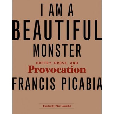 I Am a Beautiful Monster | Francis Picabia