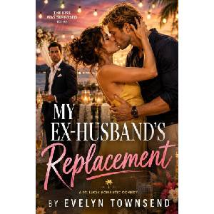 My Ex-Husband's Replacement | Evelyn Townsend (2026)