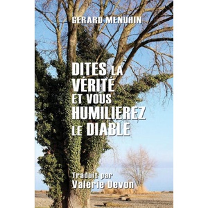 Dites la verite et vous humilierez le diable | Gerard Menuhin, Valérie Devon (ISBN: 9781648581373)