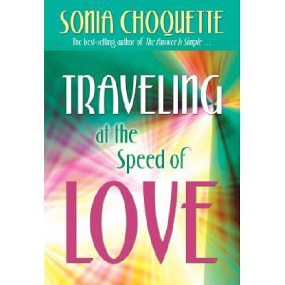 Traveling at the Speed of Love | Sonia Choquette