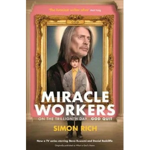 Miracle Workers | Simon Rich (ISBN: 9781788160599)