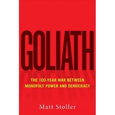 Goliath - Matt Stoller