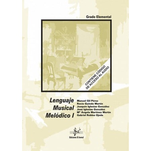 LENGUAJE MUSICAL MELÓDICO 1 | ROBLES OJEDA, GABRIEL, GIL PEREZ, MANUEL, IGLESIAS GONZÁLEZ, JOSE (2020)