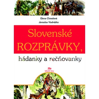 Slovenské rozprávky, hádanky a rečňovanky - 7. vyd. Elena Chmelová