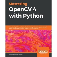 Mastering OpenCV 4 with Python