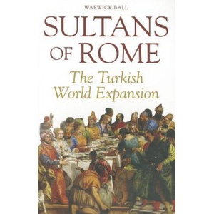 Sultans of Rome: The Turkish World Expansion (ISBN: 9781566568487)