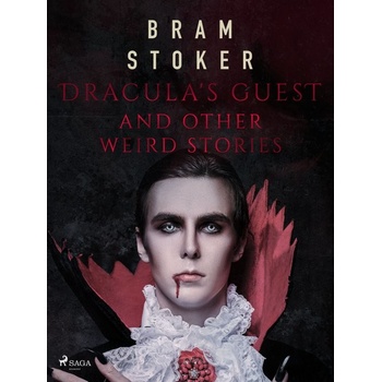 Dracula's Guest and Other Weird Stories - Bram Stoker