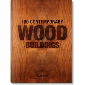 100 Contemporary Wood Buildings | Philip Jodidio (ISBN: 9783836561563)