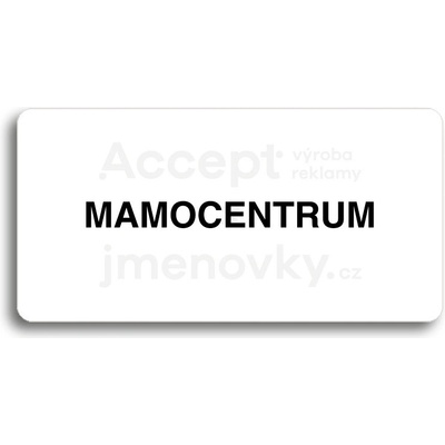 ACCEPT Piktogram MAMOCENTRUM - bílá tabulka - černý tisk bez rámečku