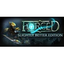 FORCED: Slightly Better Edition