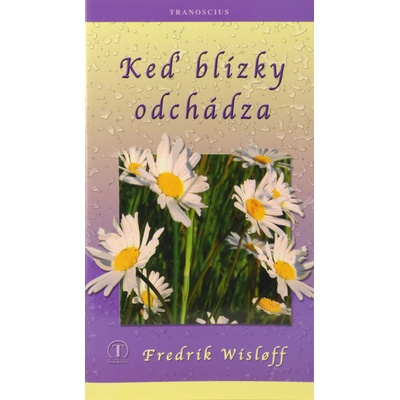Keď blízky odchádza - Wisloff Frederik