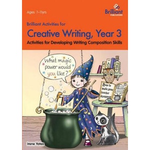 Brilliant Activities for Creative Writing, Year 3 | Irene Yates (ISBN: 9780857474650)