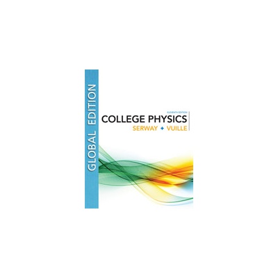 College Physics, Global Edition - Serway Raymond (James Madison University (Emeritus))