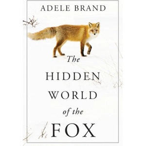 The Hidden World of the Fox | Adele Brand (ISBN: 9780062966100)