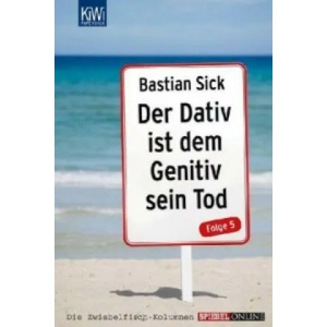 Der Dativ ist dem Genitiv sein Tod. Folge. 5 | Bastian Sick, Katharina M. Baumann (2013)
