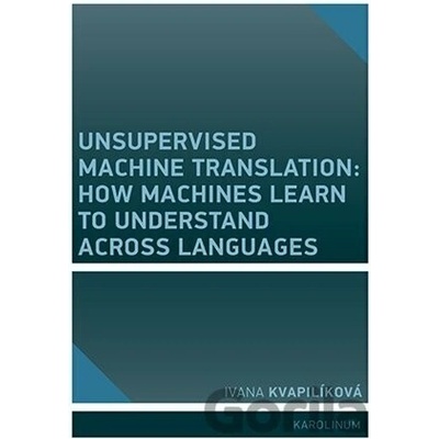 Unsupervised Machine Translation - Ivana Kvapilíková