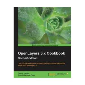 OpenLayers 3. x Cookbook - | Antonio Santiago Perez, Peter J. Langley (ISBN: 9781785287756)