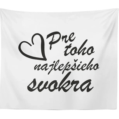 Sablio Deka Pre toho najlepšieho svokra 150x120