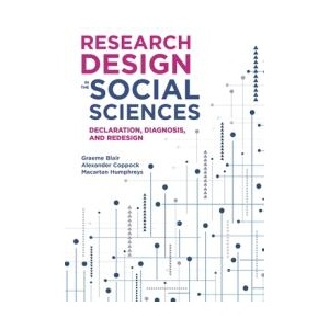 Research Design in the Social Sciences | Graeme Blair, Alexander Coppock, Macartan Humphreys (ISBN: 9780691199573)
