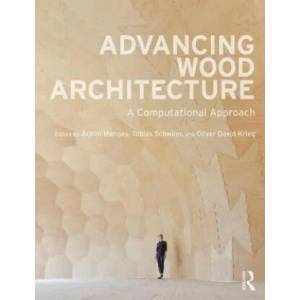 Advancing Wood Architecture | Achim Menges (ISBN: 9781138932999)