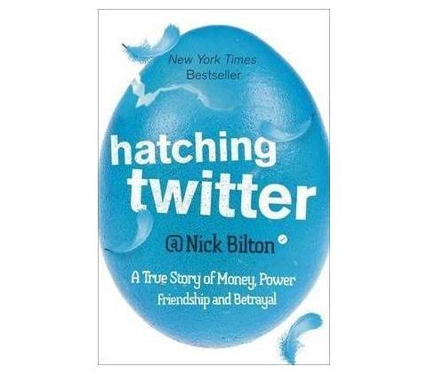 Hatching Twitter - Nick Bilton