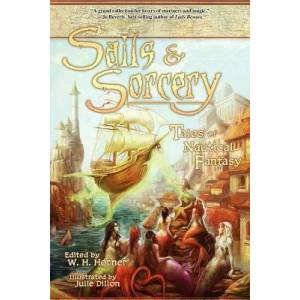 Sails & Sorcery: Tales of Nautical Fantasy | Elaine Cunningham, James M. Ward, W. H. Horner (2007)