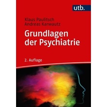 Grundlagen der Psychiatrie - Paulitsch, Klaus