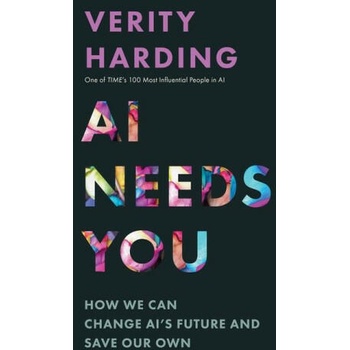 Image 1 of AI Needs You - How We Can Change AI′s Future and Save Our Own | Verity Harding