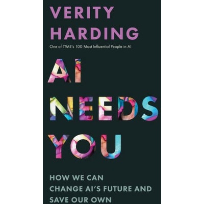 AI Needs You - How We Can Change AI′s Future and Save Our Own | Verity Harding