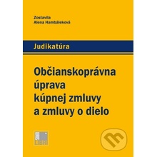 Občianskoprávna úprava kúpnej zmluvy a zmluvy o dielo - Alena Hambáleková