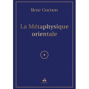 La MEtaphysique orientale | RENE GUENON (2022)