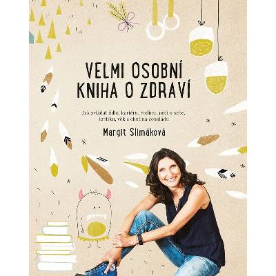 VELMI OSOBNÍ KNIHA O ZDRAVÍ - Slimáková Margit
