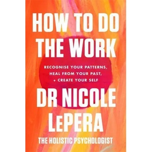 How To Do The Work | Nicole LePera (ISBN: 9781409197744)