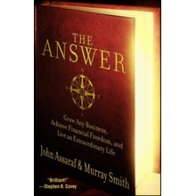 The Answer: Grow Any Business, Achieve Financial Freedom, and Live an Extraordinary Life Assaraf JohnPaperback