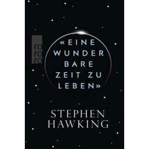 Eine wunderbare Zeit zu leben/ | Stephen Hawking (ISBN: 9783499632358)