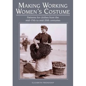 Making Working Women's Costume | Elizabeth Friendship (ISBN: 9781785003417)