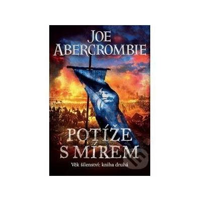 Potíže s mírem - Joe Abercrombie