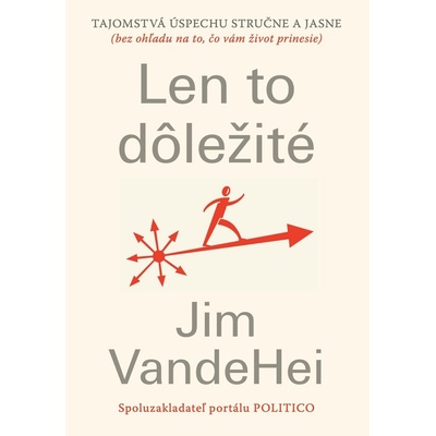 Len to dôležité - Jim VandeHei