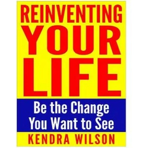 Reinventing Your Life | Kendra Wilson (ISBN: 9781511414463)