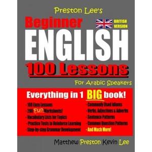 Preston Lee's Beginner English 100 Lessons For Arabic Speakers (British) | Matthew Preston, Kevin Lee (2018)