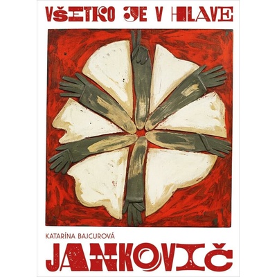 Všetko je v hlave. Jozef Jankovič | Katarína Bajcurová