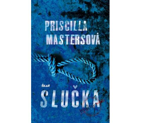 Slučka - Priscilla Mastersová