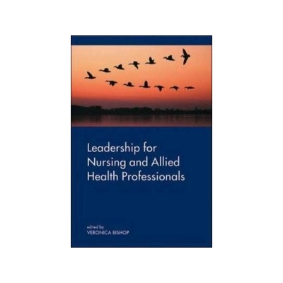 Leadership for Nursing and Allied Healt - V. Bishop