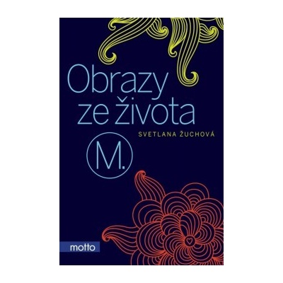 Obrazy ze života M. Světlana Žuchová