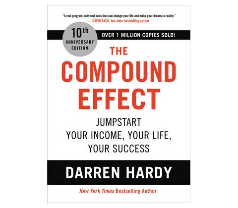 The Compound Effect - Darren Hardy