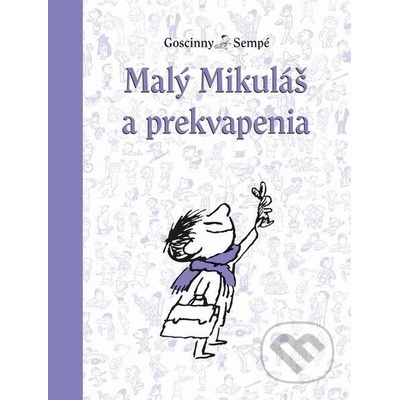 Malý Mikuláš a prekvapenia - René Goscinny, Jean-Jacques Sempé