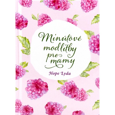 Minútové modlitby pre mamy - Hope Lyda
