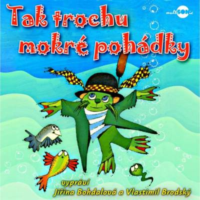 Tak trochu mokré pohádky - Šaloun Emil - Čtou Bohdalová Jiřina, Brodský Vlastimil