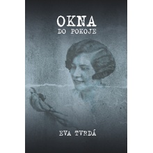 Okna do pokoje - Eva Tvrdá